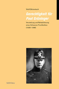 Gerechtigkeit für Paul Grüninger : Verurteilung und Rehabilitierung eines Schweizer Fluchthelfers (1938 - 1998)