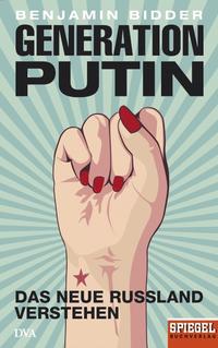Generation Putin : das neue Russland verstehen