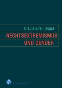 Rechtsextremistisch orientierte Frauen und Männer : Persönlichkeitsprofile, Sozialisationserfahrungen und Gelegenheitsstrukturen