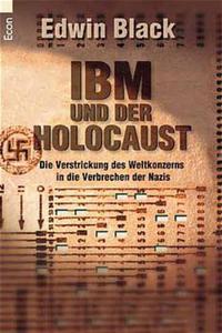 IBM und der Holocaust : Die Verstrickung des Weltkonzerns in die Verbrechen der Nazis
