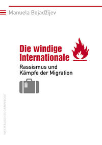 Die windige Internationale : Rassismus und Kämpfe der Migration