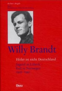 Hitler ist nicht Deutschland : Jugend in Lübeck - Exil in Norwegen ; 1928 - 1940