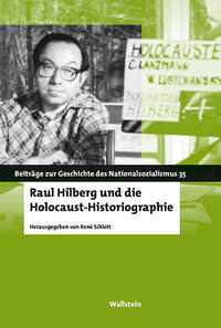 Raul Hilberg, der Begriff Holocaust und die Konferenzen von San José bis Stuttgart
