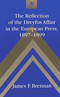 The reflection of the Dreyfus affair in the European press : 1897 - 1899