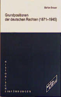 Grundposition der deutschen Rechten : 1871-1945
