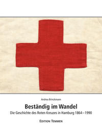 Beständig im Wandel : die Geschichte des Roten Kreuzes in Hamburg 1864 – 1990