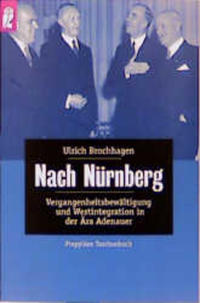 Nach Nürnberg : Vergangenheitsbewältigung und Westintegration in der Ära Adenauer