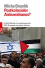 Postkolonialer Antisemitismus? : Achille Mbembe, die palästinensische BDS-Bewegung und andere Aufreger : Bestandsaufnahme einer Diskussion