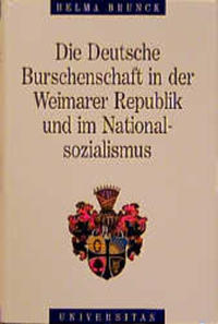 Die Deutsche Burschenschaft in der Weimarer Republik und im Nationalsozialismus