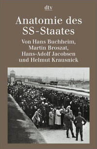 Anatomie des SS-Staates : Gutachten des Instituts für Zeitgeschichte