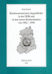 Rechtsextremismus Jugendlicher in der DDR und in den neuen Bundesländern von 1982 - 1998
