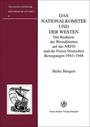 Das Nationalkomitee und der Westen : die Reaktion der Westalliierten auf das NKFD und die Freien Deutschen Bewegungen 1943 - 1948