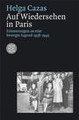 Auf Wiedersehen in Paris : als jüdische Immigrantin in Frankreich 1938 - 1945