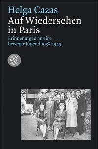 Auf Wiedersehen in Paris : als jüdische Immigrantin in Frankreich ; 1938 - 1945