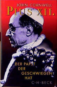 Pius XII. : der Papst, der geschwiegen hat