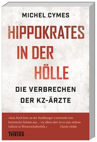 Hippokrates in der Hölle : die Verbrechen der KZ-Ärzte