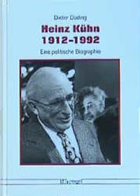 Heinz Kühn : 1912 - 1992 ; eine politische Biographie