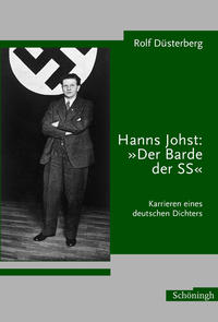 Hanns Johst: "Der Barde der SS" : Karrieren eines deutschen Dichters