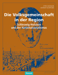 Die Volksgemeinschaft in der Region : Schleswig-Holstein und der Nationalsozialismus