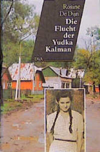 Die Flucht der Yudka Kalman 1941-1950