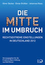 Die Mitte im Umbruch : rechtsextreme Einstellungen in Deutschland 2012