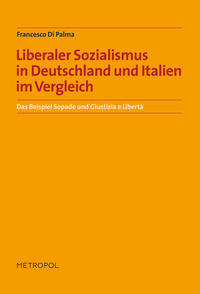 Liberaler Sozialismus in Deutschland und Italien im Vergleich : das Beispiel Sopade und Giustizia e Libertà