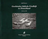 Geschändete jüdische Friedhöfe in Deutschland 1945 bis 1999 : Mit einem Nachw. von Julius H. Schoeps