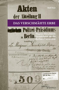 Das verschmähte Erbe : Magnus Hirschfelds Vermächtnis an die Berliner Universität