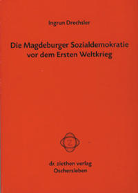 Die Magdeburger Sozialdemokratie vor dem Ersten Weltkrieg