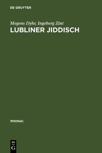 Lubliner Jiddisch : ein Beitrag zur Sprache und Kultur des Ostjiddischen im 20. Jahrhundert anhand eines Idiolekts