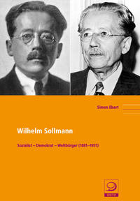 Wilhelm Sollmann : Sozialist - Demokrat - Weltbürger (1881 – 1951)