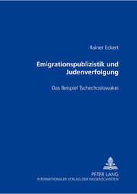 Emigrationspublizistik und Judenverfolgung : das Beispiel Tschechoslowakei