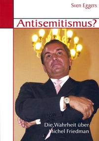 Antisemitismus? : die Wahrheit über Michel Friedman