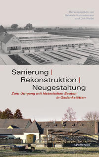 Rekonstruktion oder Sanierung des Bestandes : der Umgang mit den historischen Gebäuden des ehemaligen Kriegsgefangenenlagers Sandbostel