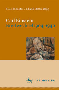 Carl Einstein - Briefwechsel 1904-1940