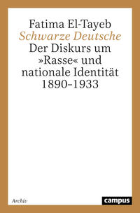 Schwarze Deutsche : der Diskurs um "Rasse" und nationale Identität 1890-1933