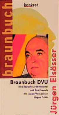 Braunbuch DVU : eine deutsche Arbeiterpartei und ihre Freunde
