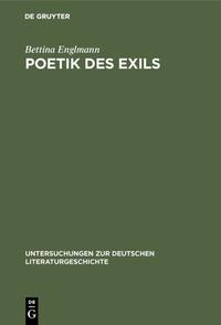 Poetik des Exils : die Modernität der deutschsprachigen Exilliteratur