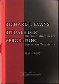 Rituale der Vergeltung : die Todesstrafe in der deutschen Geschichte, 1532-1987