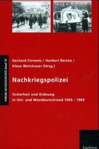 Nachkriegsspolizei in Deutschland : Doppelte Polizeigeschichte 1945 - 1969