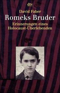 Romeks Bruder : Erinnerungen eines Holocaust-Überlebenden. Aus dem Engl. von Gabriele Ackermann
