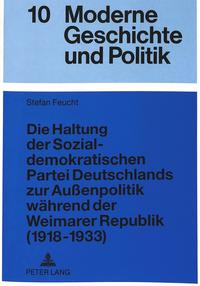 Die Haltung der Sozialdemokratischen Partei Deutschlands zur Außenpolitik während der Weimarer Republik (1918 - 1933)