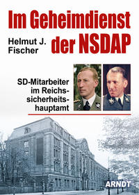 Im Geheimdienst der NSDAP : als SD-Mitarbeiter im Reichssicherheitshauptamt