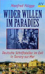 Wider Willen im Paradies : deutsche Schriftsteller im Exil in Sanary-sur-Mer