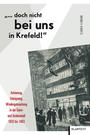"... doch nicht bei uns in Krefeld!" : Arisierung - Enteignung - Wiedergutmachung in der Samt- und Seidenstadt 1933 bis 1963