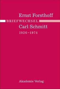 Briefwechsel Ernst Forsthoff - Carl Schmitt : (1926-1974)
