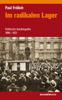 Im radikalen Lager : politische Autobiographie 1890 - 1921