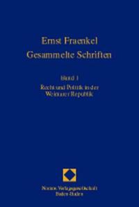 Gesammelte Schriften. 1. Recht und Politik in der Weimarer Republik