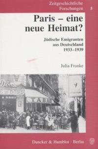 Paris - eine neue Heimat? : jüdische Emigranten aus Deutschland 1933-1939