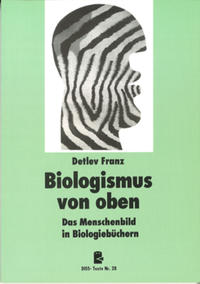 Biologismus von oben : das Menschenbild in Biologiebüchern